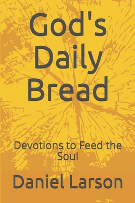 God's Daily Bread: Devotions to Feed the Soul