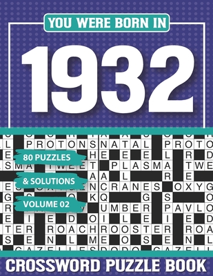 You Were Born In 1932 Crossword Puzzle Book: Crossword Puzzle Book for Adults and all Puzzle Book Fans (Large Print Edition)