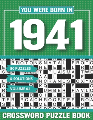 You Were Born In 1941 Crossword Puzzle Book: Crossword Puzzle Book for Adults and all Puzzle Book Fans (Large Print Edition)