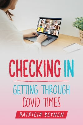 Checking In: Getting Through Covid Times