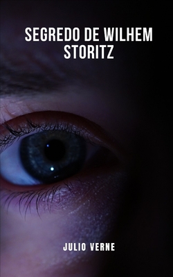 Segredo de Wilhem Storitz: Um romance de ficção científica de Júlio Verne