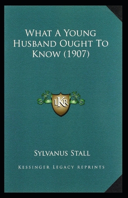 What a Young Husband Ought to Know( illustrated edition)
