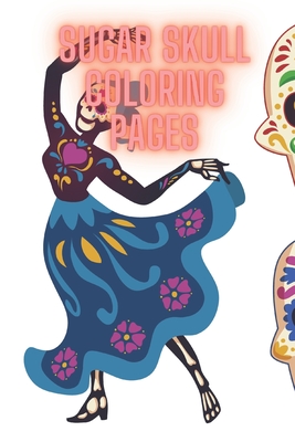 Sugar Skull Coloring Pages: Sugar Skull Coloring books 4-6