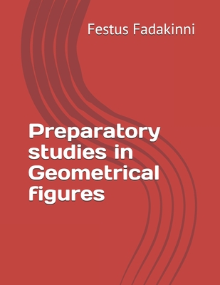 Preparatory studies in Geometrical figures