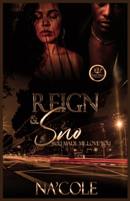 Reign & Sno: You Made Me Love You