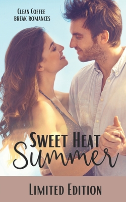 Sweet Heat Summer: Clean Coffee Break Romances