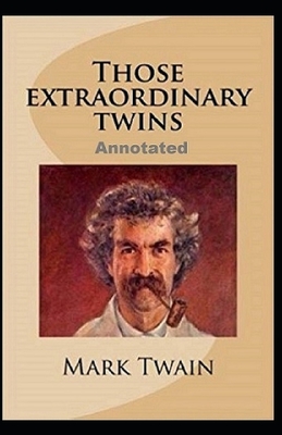 Those Extraordinary Twins Annotated