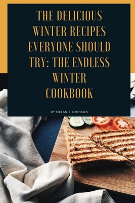 The delicious winter recipes everyone should try: The Endless winter Cookbook