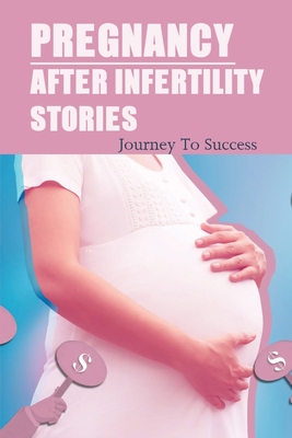 Pregnancy After Infertility Stories: Journey To Success: Praying For Pregnancy Miracle