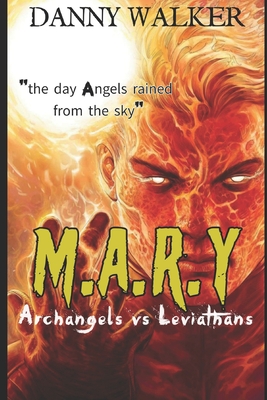 M.A.R.Y (Angels vs Leviathans): the day angels rained from the skies