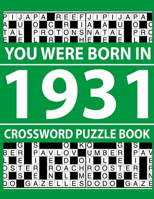 Crossword Puzzle Book-You Were Born In 1931: Crossword Puzzle Book for Adults To Enjoy Free Time (Large Print Edition)