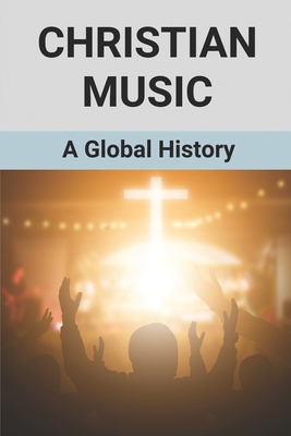 Christian Music: A Global History: Christian Catholic Music