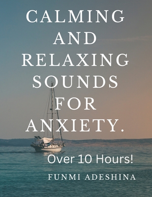 Calming and Relaxing Sounds For Anxiety.