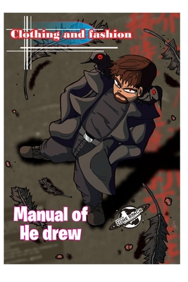 Clothing and fashion Manual of He Drew
