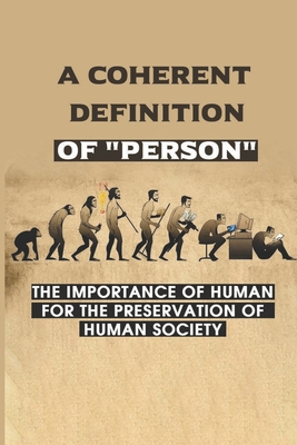 A Coherent Definition Of "Person": The Importance Of Human For The Preservation Of Human Society: Sexual Behavior Standards Examples