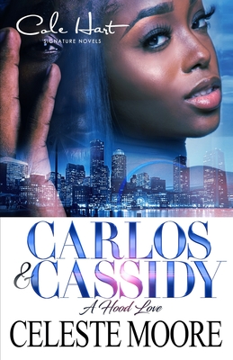 Carlos & Cassidy: A Hood Love Story