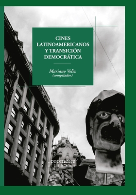 Cines latinoamericanos y transición democrática: Interrogantes y polémicas desde el Cono Sur