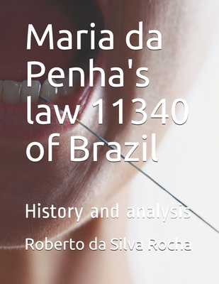Maria da Penha's law 11340 of Brazil: History and analysis