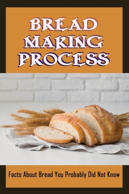 Bread Making Process: Facts About Bread You Probably Did Not Know: Bread In Different Cultures