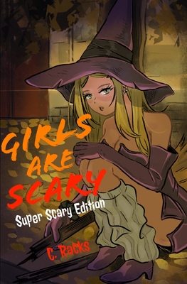 Girls Are Scary: Super Scary Edition