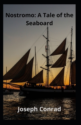 Nostromo_ A Tale of the Seaboard Illustrated