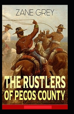 The Rustlers of Pecos County Annotated