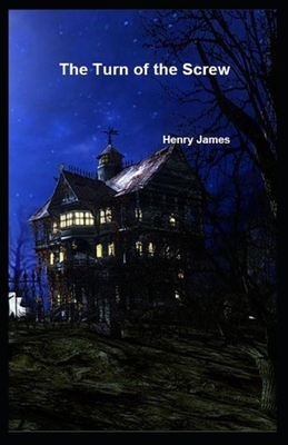 The turn of the screw: Illustrated Edition