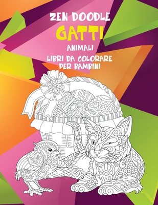 Zen Doodle - Libri da colorare per bambini - Animali - Gatti