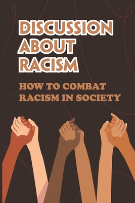 Discussion About Racism: How To Combat Racism In Society: Systemic Racism Definition