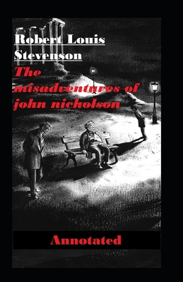 The Misadventures of John Nicholson Annotated