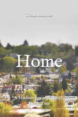 Home: A Hudson Springs Novel, Book Two