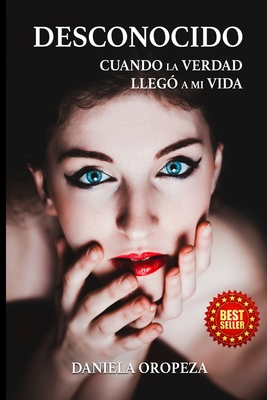 Desconocido: Cuando la verdad llego a mi vida