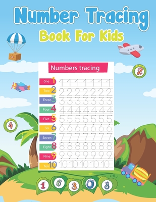 Number Tracing Book For Kids: Number Writing Practice Books Number Tracing Books Learning the easy Number Tracing Books for Preschoolers kids ages 3