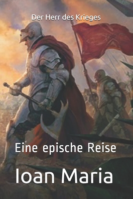 Der Herr des Krieges: Eine epische Reise