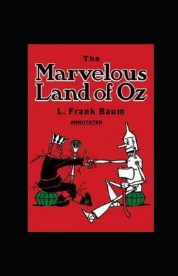 The Marvelous Land of Oz Annotated