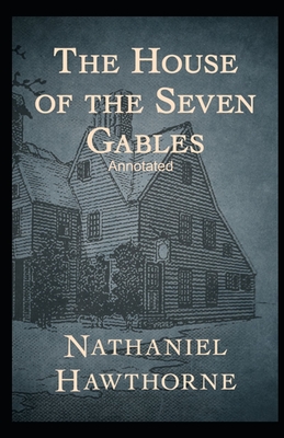 The House of the Seven Gables Annotated: (Dover Thrift Editions)