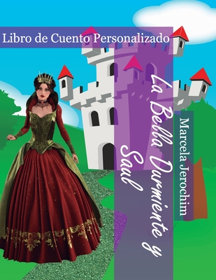 La Bella Durmiente y Saul: Libro de Cuento Personalizado
