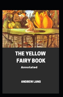 The Yellow Fairy Book Annotated