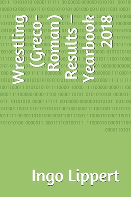 Wrestling (Greco-Roman) Results - Yearbook 2018