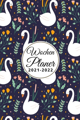 2021-2022 Wochenplaner: Terminplaner (A5), Wochenkalender, Organizer - Terminkalender & Tagebuch - Platz für Notizen, To Do Liste - Ideal Gesc