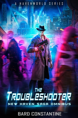 The Troubleshooter: New Haven Saga Omnibus: A New Haven Complete Series