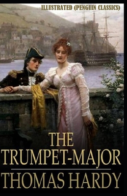 The Trumpet Major By Thomas Hardy Illustrated (Penguin Classics)