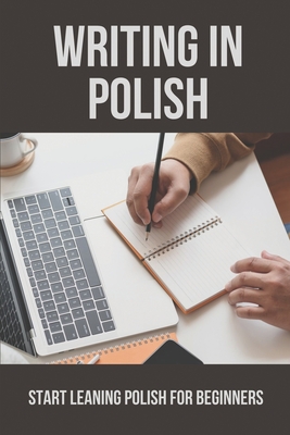 Writing In Polish: Start Leaning Polish For Beginners: Learn Polish Vocabulary