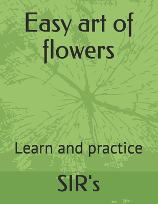 Easy art of flowers: Learn and Practice