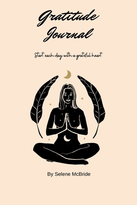 Gratitude Journal: Start each day with a grateful heart