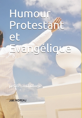 Humour Protestant et Evangélique: petite anthologie