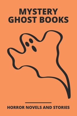 Mystery Ghost Books: Horror Novels And Stories: Gothic Ghost Story Novels