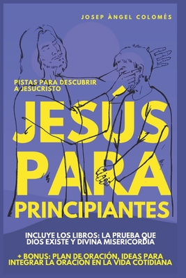 Jesús Para Principiantes: Pistas para descubrir a Cristo