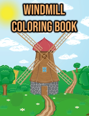 Windmill Coloring Book: for Kids, Boys & Girls - Beautiful and Simple Landscapes