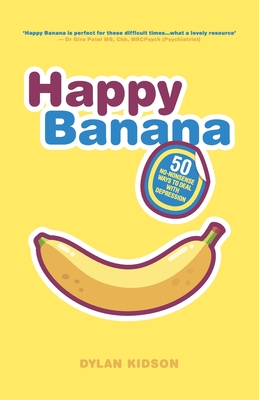 Happy Banana: 50 No-nonsense ways to deal with depression